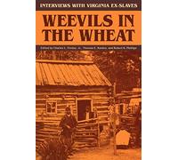 Weevils in the Wheat: Interviews with Virginia Ex-slaves