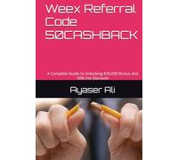 Weex Referral Code 50CASHBACK: A Complete Guide to Unlocking $30,000 Bonus and 50% Fee Discount