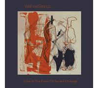 WEFREESTRINGS - LOVE IN THE FORM OF SACRED OUTRAGE