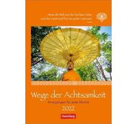 Wege der Achtsamkeit. Wochen-Kulturkalender 2022: Anregungen für jede Woche