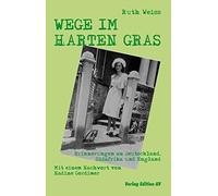WEGE IM HARTEN GRAS: Erinnerungen an Deutschlan, Weiss.