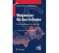 Wegweiser fr den Erfinder: Von der Aufgabe ?ber die Idee zum Patent by Michael H