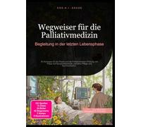 Wegweiser für die Palliativmedizin: Begleitung in der letzten Lebensphase