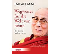 Wegweiser für die Welt von heute: Die Essenz meiner Lehre