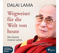 Wegweiser für die Welt von heute: Die Essenz meiner Lehre