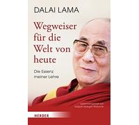 Wegweiser fur die Welt von heute: Die Essenz meiner Lehre by Dalai New.