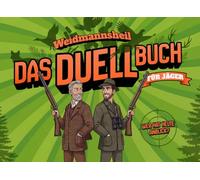 Weidmannsheil! Das Duellbuch für Jäger: Das Geschenk für echte Weidgenossen | Jagdwissen, Weidmannssprache & knifflige Duelle für zwei - Wer hat Anblick und wer schießt den Bock?