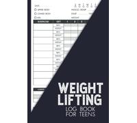Weight Lifting Log book for teens: Weight Lifting Log | Weightlifting Log Book & Training Log Book for Girls and Boys