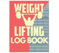 Weight Lifting Log Book: Gym Log Book For Women And Man, A Notebook In Which You Can Record The Exercises You Do In The Gym