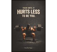 Weight Lifting Log Book: "Train until it hurts less to be you" | 120 Pages | 6 x 9 Inch | Includes Bonus Calendar | Body Measurements | PR Pages | ... Fitness Planner | Weekly Diabetes Tracker