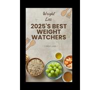 Weight Loss: 2025’s Best Weight Watchers Recipes to Slim Down and Stay Satisfied