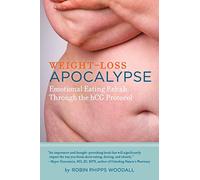 Weight-Loss Apocalypse: Emotional Eating Rehab Through the hCG Protocol