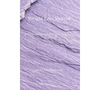 Weight Loss Journal: A 90-Day Weekly-Focused Log for Sustainable Progress - Lavender Edition