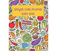 Weight Loss Journal Keto Diet: Track Macros, Fasting, Ketosis, Food, Exercise, Measurements, Water, Sleep. Food Journal, Workout Logbook, Meal Planner, Keto Food List.