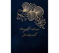 Weight Loss Journal: Track Your Progress, Stay Motivated, and Reach Your Goals. Mindful Tracking for Lasting Results.