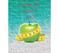 Weight Loss Meditation Journal: A Daily Food and Exercise Journal to Help You Become the Best Version of Yourself ,Achieve Your Fitness Goals and Create Positive Habits