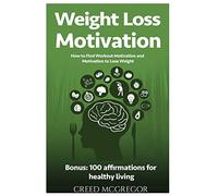 Weight Loss Motivation Guide: How to Find Workout Motivation and Motivation to Lose Weight