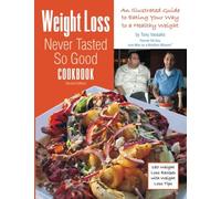 Weight Loss Never Tasted So Good Cookbook S.E.: An Illustrated Guide to Eating Your Way to a Healthy Weight
