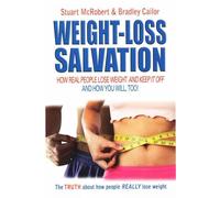Weight-Loss Salvation: How Real People Lose Weight and Keep it Off and How You Will, Too!