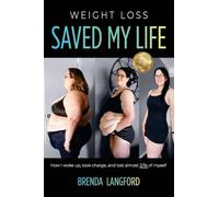 Weight Loss Saved My Life: How I woke up, took charge, and lost almost 2/3s of myself
