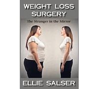 Weight Loss Surgery: The Stranger in the Mirror