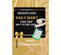 Weight Loss Tick-Off Daily Diary (May-December 2025)