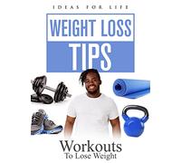 WEIGHT LOSS TIPS: WORKOUTS TO LOSE WEIGHT