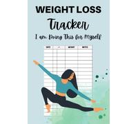 Weight Loss Tracker I am Doing This for Myself: Daily Weight Loss Tracker for Women | A Simple Log Book To Record & Keep Track Of Your Body Weight | ... Loss and Gains | 6x9 inches with 120 pages.