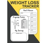 Weight Loss Tracker: Workout Routine Journal For Men and Women With Meal Diet Planner - Motivation for Healthy Living - Track Food & Water Intake, Weight Loss Diet Goals & Progress,