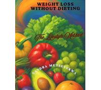 Weight loss without dieting: The lifestyle method manual