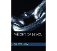 Weight Of Being. (Bones Of Gold.)