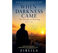 Weight of Morning: 2 (When Darkness Came)
