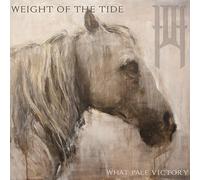 Weight Of The Tide - What Pale Victory [VINYL]