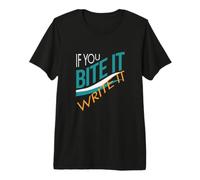 Weight Tracking If You bite it, Write it Premium T-Shirt
