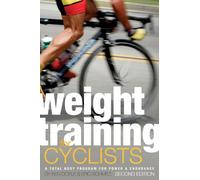Weight Training for Cyclists: A Total Body Program for Power and Endurance