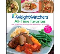 Weight Watchers® All-Time Favorites: Over 200 Best-Ever Recipes from the Weight Watchers Test Kitchens