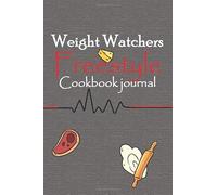 Weight Watchers Freestyle Cookbook journal: Smart Points Recipes in your journal Of Healthy & Delicious (Freestyle Cookbook and journal for write your recipes) To Lose Weight Rapidly