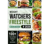Weight Watchers Freestyle Cookbook: Shape up with the WW Freestyle Budget-Friendly Cookbook which includes 100+ Healthy, Tasty, Affordable Complete Diet Meal Plan for Your Desired Weight Loss Program