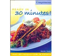 Weight Watchers Ready in 30 Minutes!: Over 60 Recipes Low in Points (Weight Watchers S.)