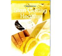 Weight Watchers Start Getting Healthy : Eat Well , Move Smart , Work Out by Weight Watchers International