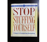 Weight Watchers Stop Stuffing Yourself: 7 Steps to Conquering Overeating