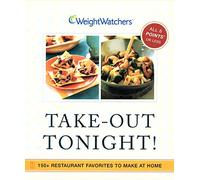 Weight Watchers Take-Out Tonight: 150+ Restaurant Favorites to Make at Home--All 8 Points or Less