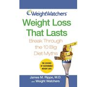 Weight Watchers Weight Loss That Lasts: Break Through the 10 Big Diet Myths (Weight Watchers (Wiley Publishing))