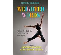 Weighted Words: An Anthology of Creative Writing by the Peepal Tree Inscribe Readers and Writers Group