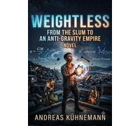 Weightless: From the Slum to an Anti-Gravity Empire