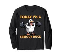 Weightlifter Today I'm A SERIOUS Duck Funny Weight Training Long Sleeve T-Shirt