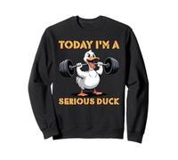 Weightlifter TODAY I'M A SERIOUS DUCK Funny Weight Training Sweatshirt