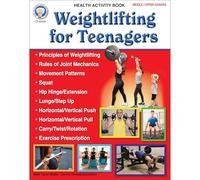 Weightlifting for Teenagers Workbook, Grades 6 - 12
