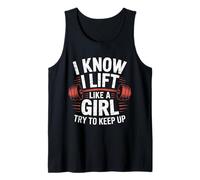 Weightlifting I Know I Lift Like A Girl Try to Keep Up Tank Top
