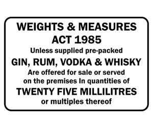 Weights and measures Act 1985 25ml Gin, Rum, Vodka & whisky measures bar sign - Self adhesive sticker (200mm x 150mm)